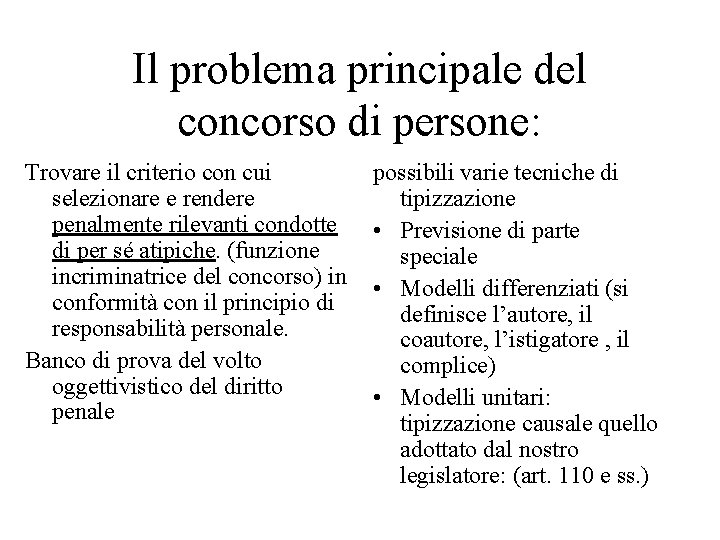 Il problema principale del concorso di persone: Trovare il criterio con cui selezionare e