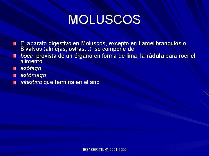 MOLUSCOS El aparato digestivo en Moluscos, excepto en Lamelibranquios o Bivalvos (almejas, ostras. .