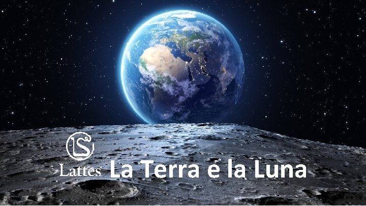 La Terra e la Luna 