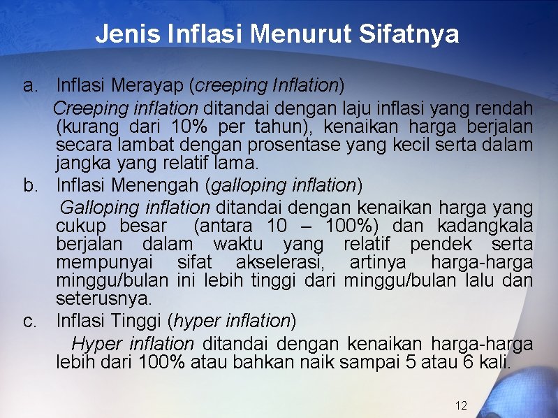 Jenis Inflasi Menurut Sifatnya a. Inflasi Merayap (creeping Inflation) Creeping inflation ditandai dengan laju