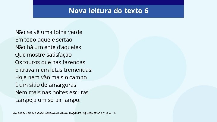 Nova leitura do texto 6 Não se vê uma folha verde Em todo aquele