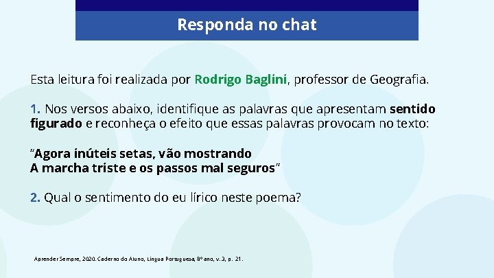 Responda no chat Esta leitura foi realizada por Rodrigo Baglini, professor de Geografia. 1.