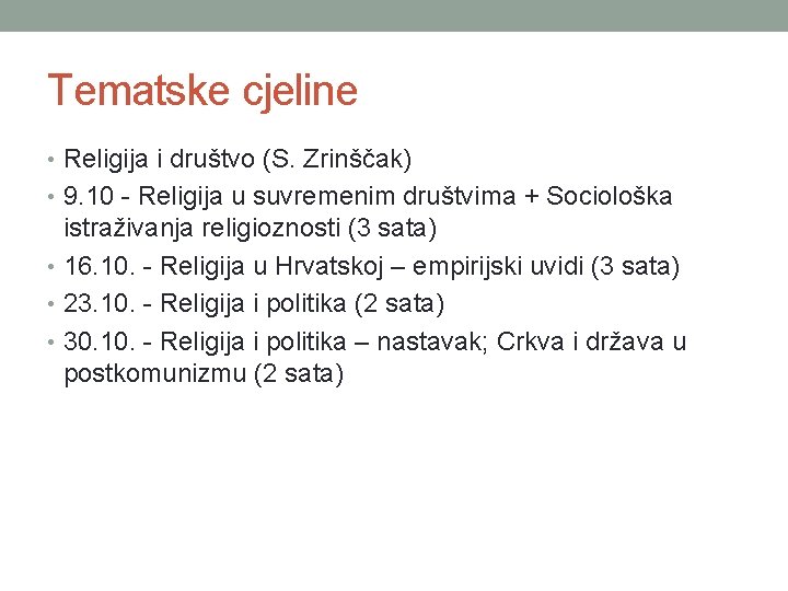 Tematske cjeline • Religija i društvo (S. Zrinščak) • 9. 10 - Religija u