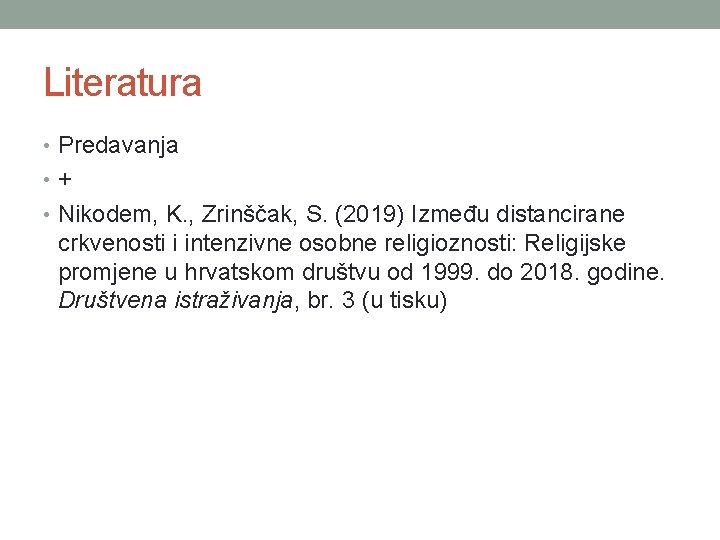 Literatura • Predavanja • + • Nikodem, K. , Zrinščak, S. (2019) Između distancirane