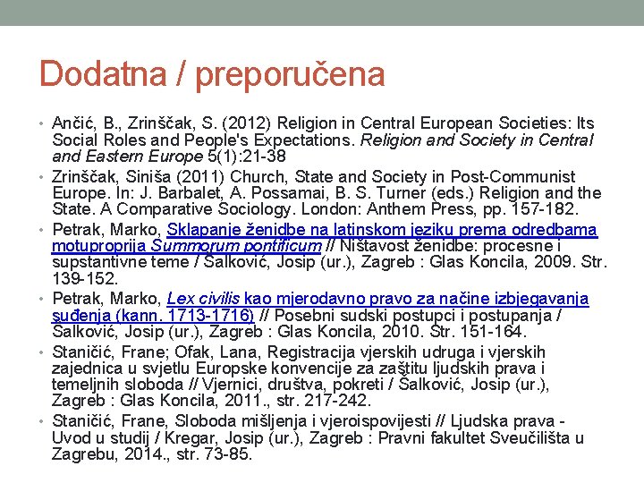 Dodatna / preporučena • Ančić, B. , Zrinščak, S. (2012) Religion in Central European