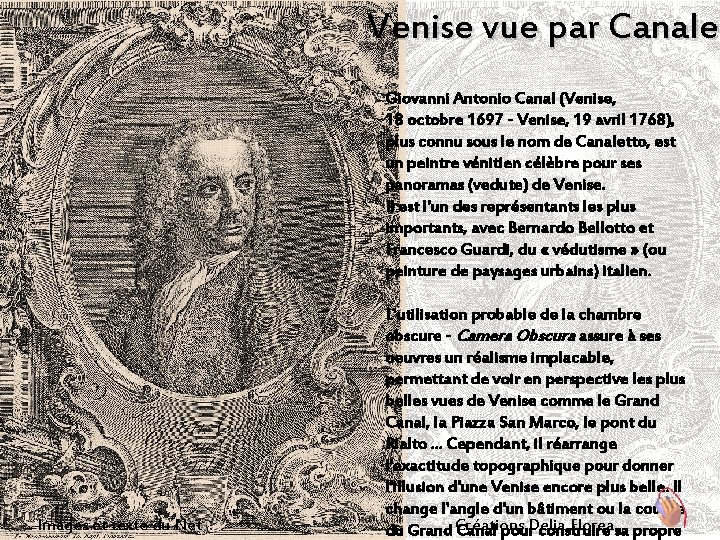 Venise vue par Canalet Canale Giovanni Antonio Canal (Venise, 18 octobre 1697 - Venise,