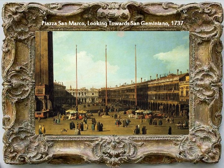 Piazza San Marco, Looking Towards San Geminiano, 1737 