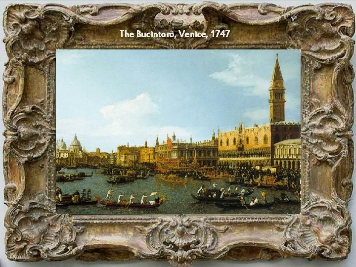 The Bucintoro, Venice, 1747 