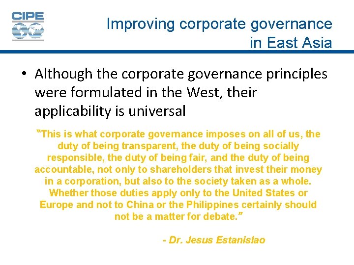 Improving corporate governance in East Asia • Although the corporate governance principles were formulated
