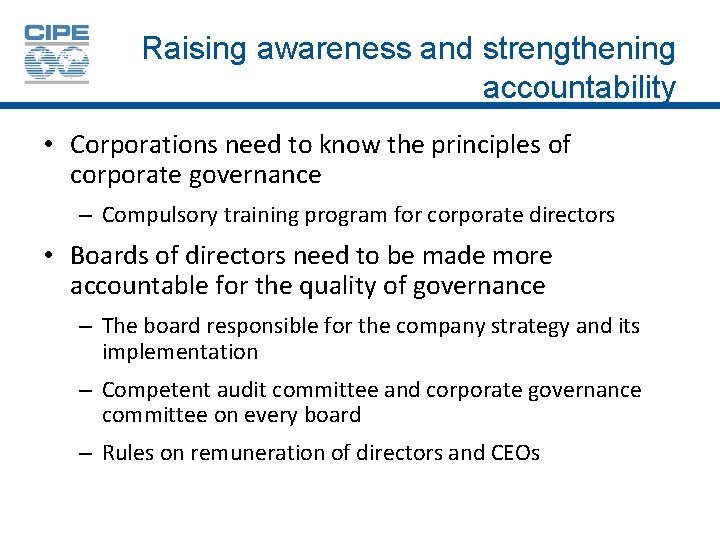 Raising awareness and strengthening accountability • Corporations need to know the principles of corporate