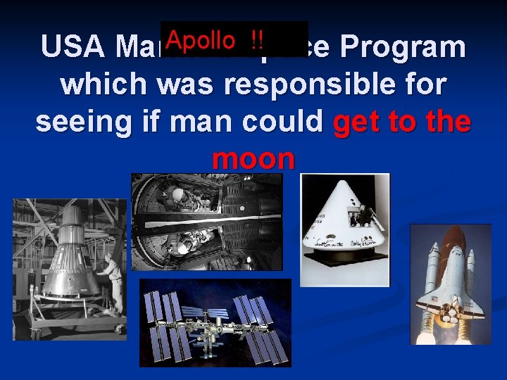 Apollo Space !! USA Manned Program which was responsible for seeing if man could