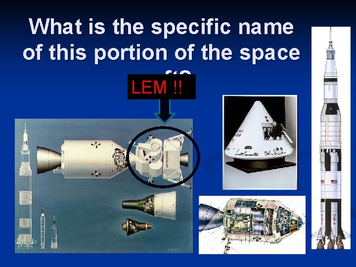 What is the specific name of this portion of the space craft? LEM !!