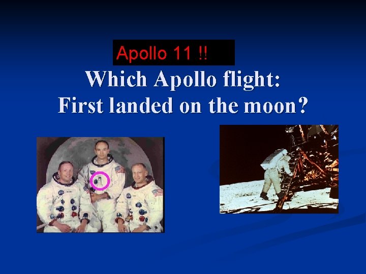 Apollo 11 !! Which Apollo flight: First landed on the moon? 