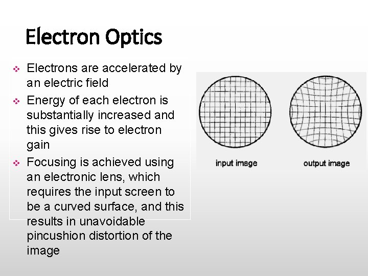 Electron Optics v v v Electrons are accelerated by an electric field Energy of