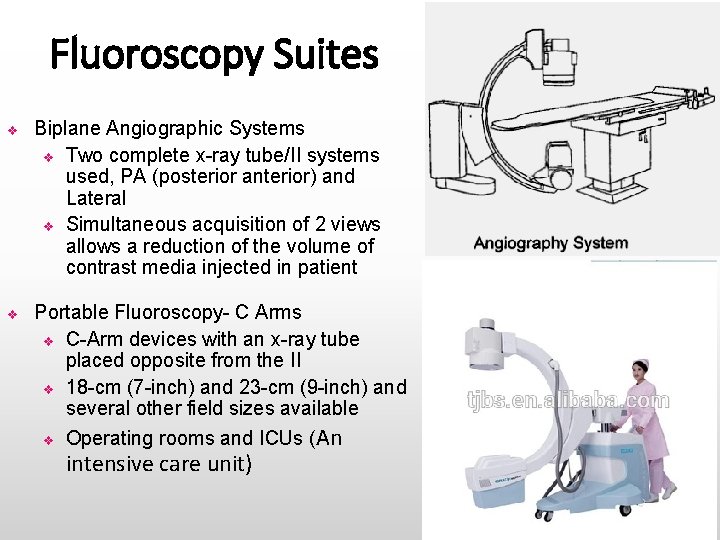 Fluoroscopy Suites v Biplane Angiographic Systems v Two complete x-ray tube/II systems used, PA