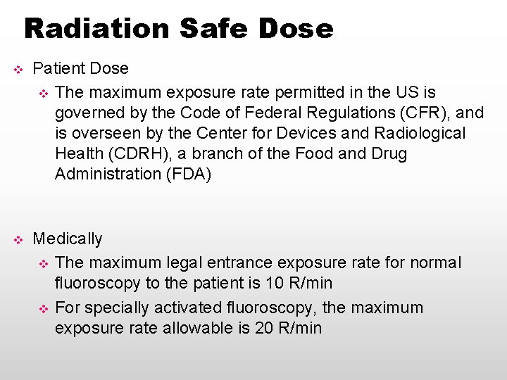 Radiation Safe Dose v Patient Dose v The maximum exposure rate permitted in the