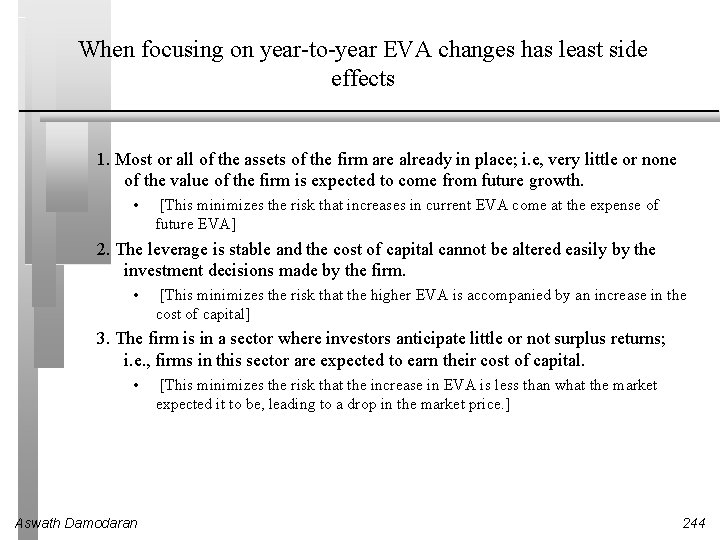 When focusing on year-to-year EVA changes has least side effects 1. Most or all