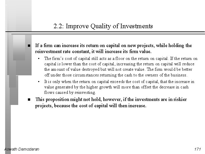 2. 2: Improve Quality of Investments If a firm can increase its return on