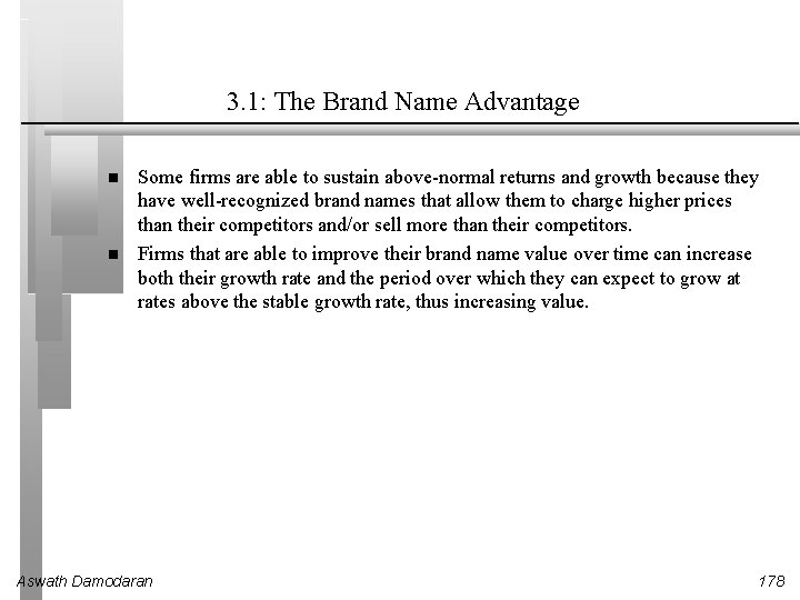 3. 1: The Brand Name Advantage Some firms are able to sustain above-normal returns