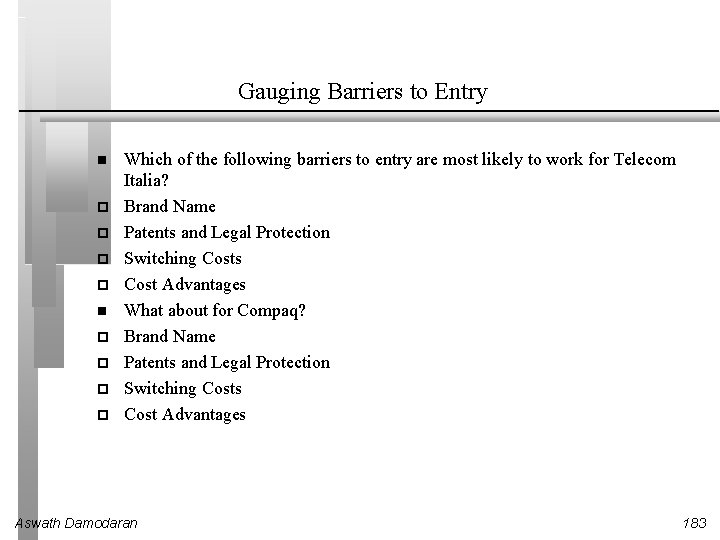 Gauging Barriers to Entry p p p p Which of the following barriers to