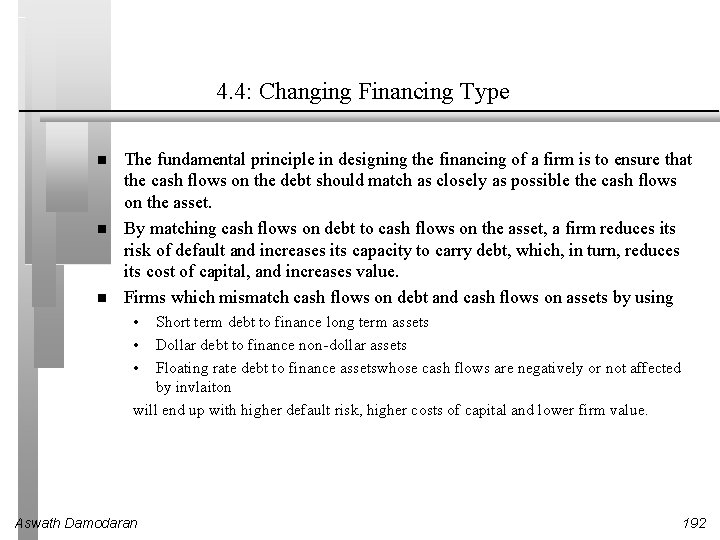 4. 4: Changing Financing Type The fundamental principle in designing the financing of a