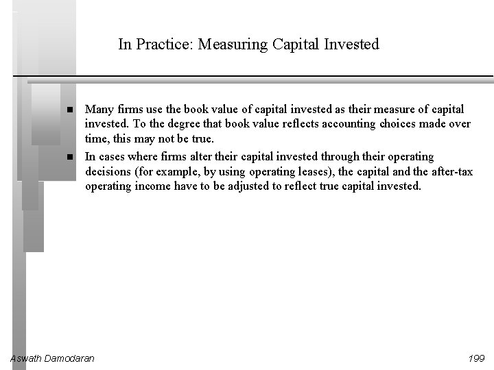In Practice: Measuring Capital Invested Many firms use the book value of capital invested