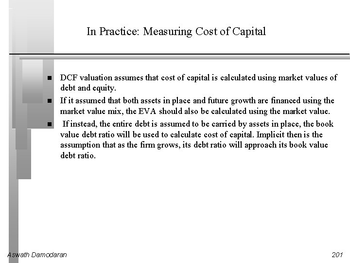 In Practice: Measuring Cost of Capital DCF valuation assumes that cost of capital is