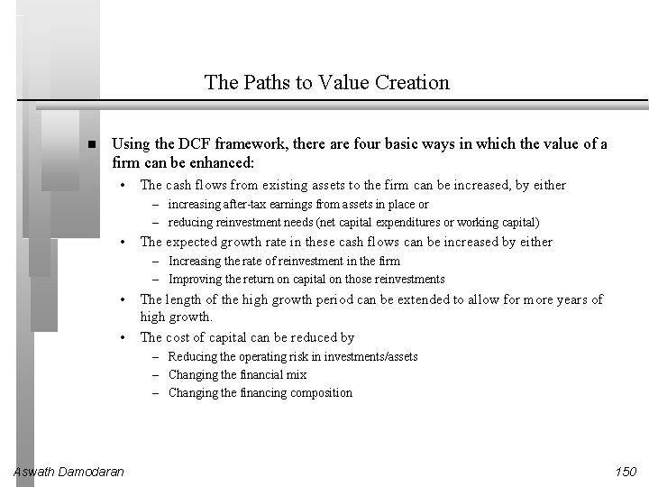 The Paths to Value Creation Using the DCF framework, there are four basic ways