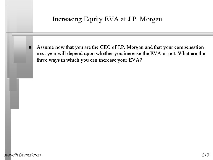 Increasing Equity EVA at J. P. Morgan Assume now that you are the CEO
