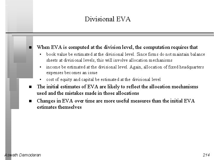 Divisional EVA When EVA is computed at the division level, the computation requires that