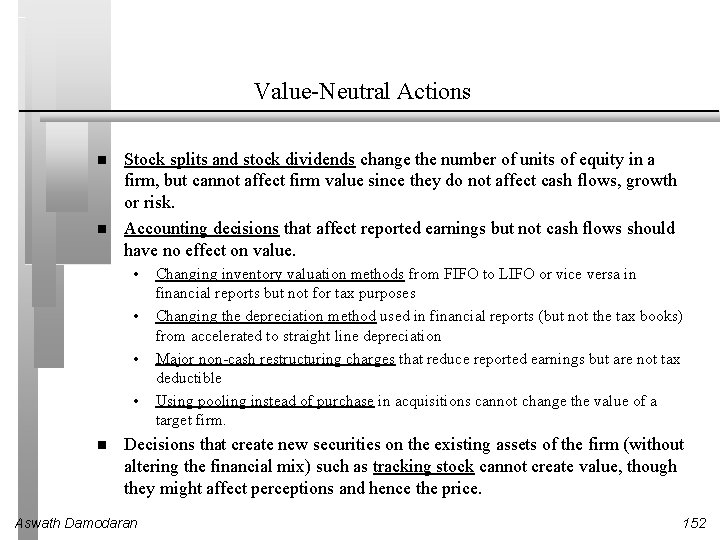 Value-Neutral Actions Stock splits and stock dividends change the number of units of equity
