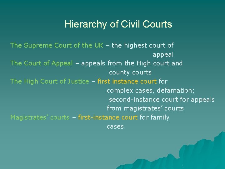 Hierarchy of Civil Courts The Supreme Court of the UK – the highest court