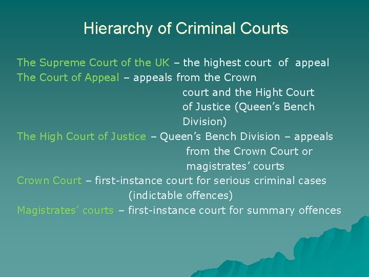 Hierarchy of Criminal Courts The Supreme Court of the UK – the highest court