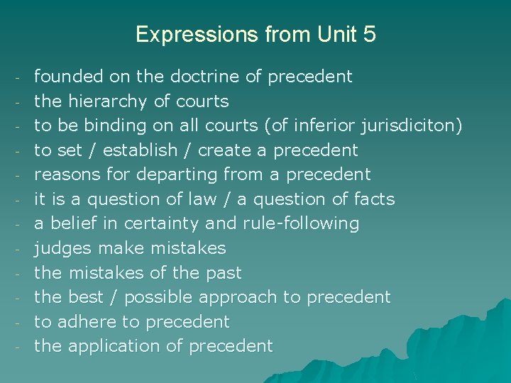 Expressions from Unit 5 - founded on the doctrine of precedent the hierarchy of