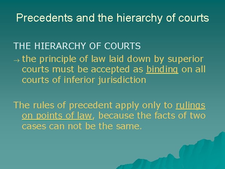 Precedents and the hierarchy of courts THE HIERARCHY OF COURTS ® the principle of