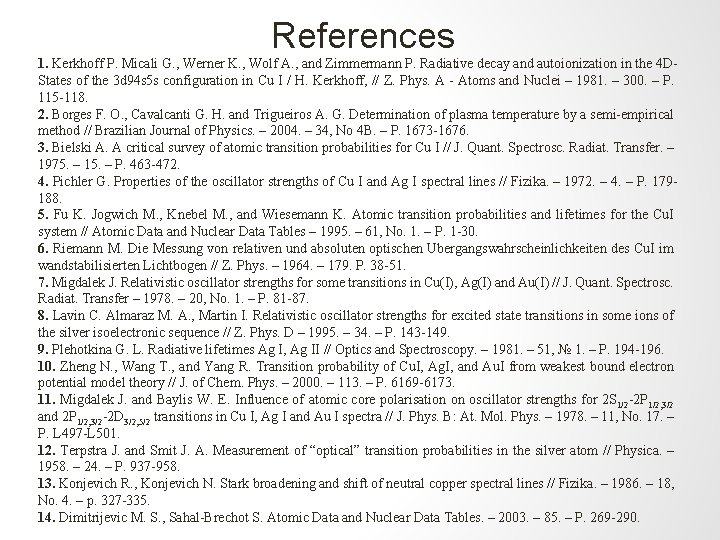 References 1. Kerkhoff Р. Micali G. , Werner K. , Wolf A. , and