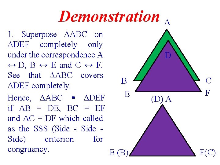 Demonstration A 1. Superpose ΔABC on ΔDEF completely only under the correspondence A ↔