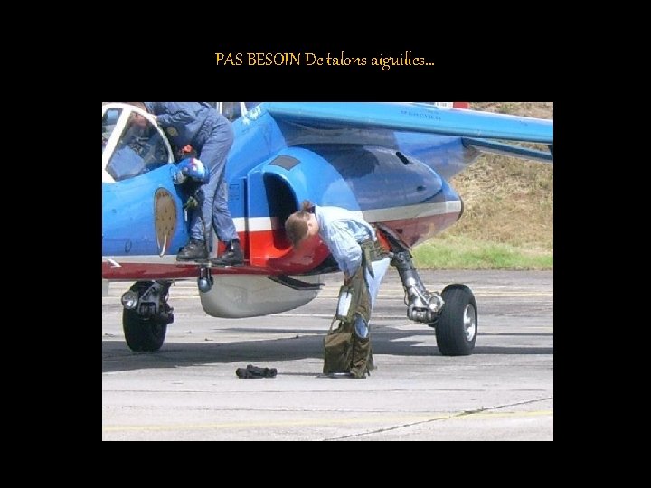 PAS BESOIN De talons aiguilles… 