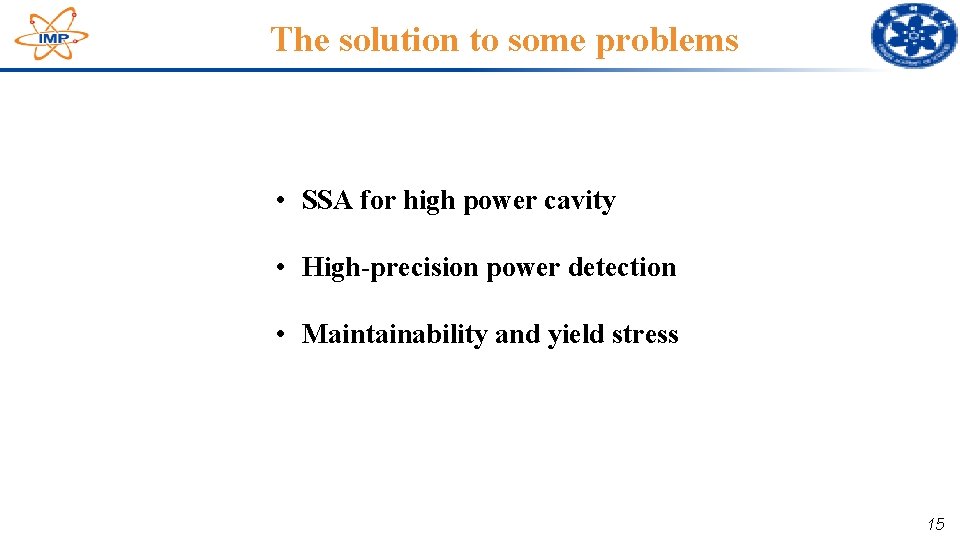 The solution to some problems • SSA for high power cavity • High-precision power The solution to some problems • SSA for high power cavity • High-precision power