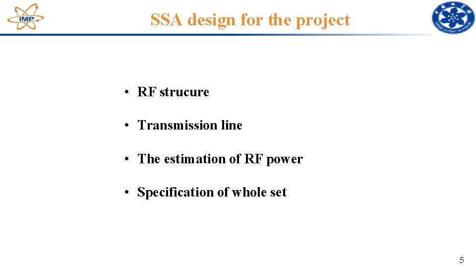 SSA design for the project • RF strucure • Transmission line • The estimation SSA design for the project • RF strucure • Transmission line • The estimation