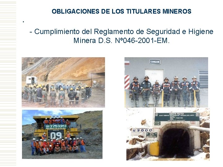 OBLIGACIONES DE LOS TITULARES MINEROS. - Cumplimiento del Reglamento de Seguridad e Higiene Minera