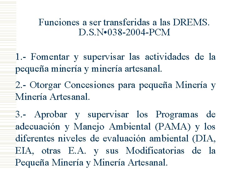 Funciones a ser transferidas a las DREMS. D. S. N • 038 -2004 -PCM