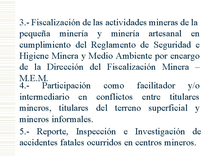 3. - Fiscalización de las actividades mineras de la pequeña minería y minería artesanal