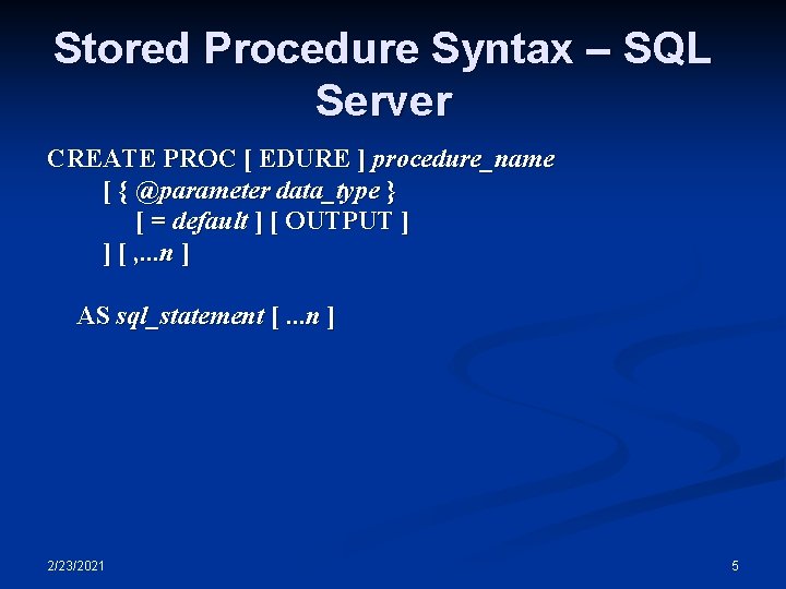 Stored Procedure Syntax – SQL Server CREATE PROC [ EDURE ] procedure_name [ {