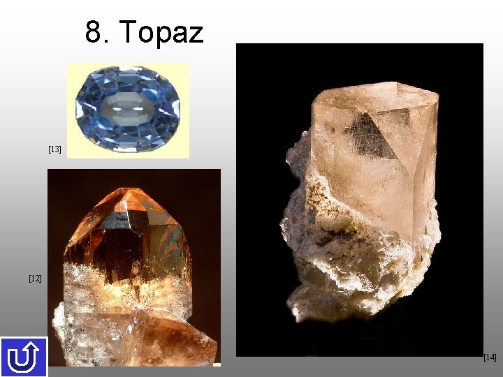 8. Topaz [13] [12] [14] 