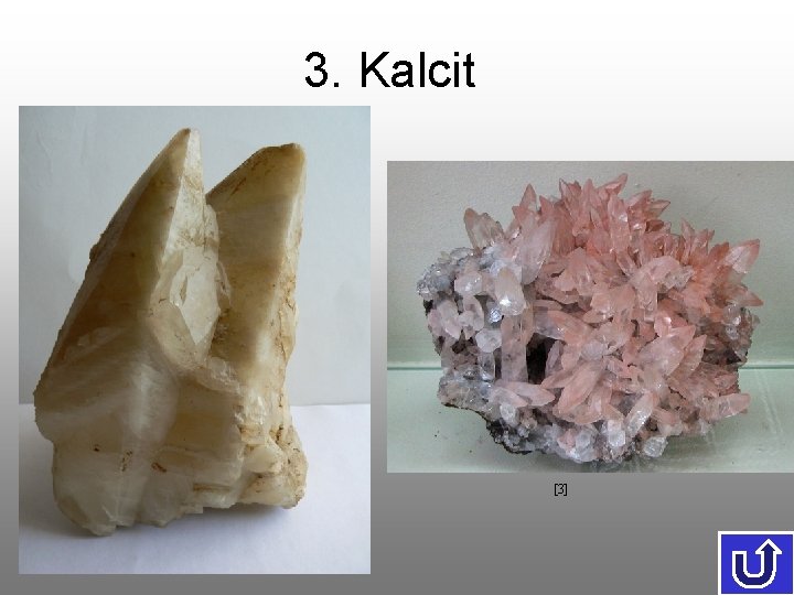 3. Kalcit [3] 