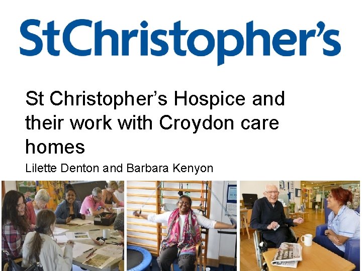 St Christopher’s Hospice and their work with Croydon care homes Lilette Denton and Barbara