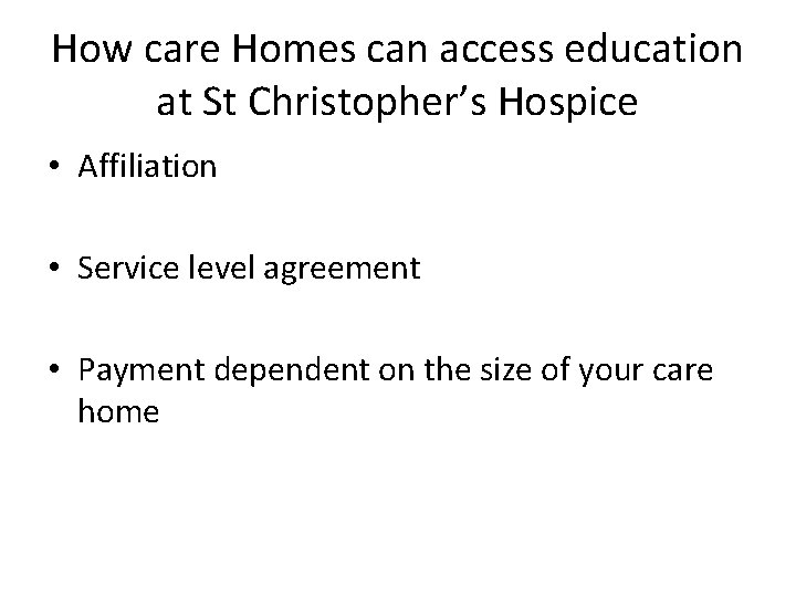 How care Homes can access education at St Christopher’s Hospice • Affiliation • Service