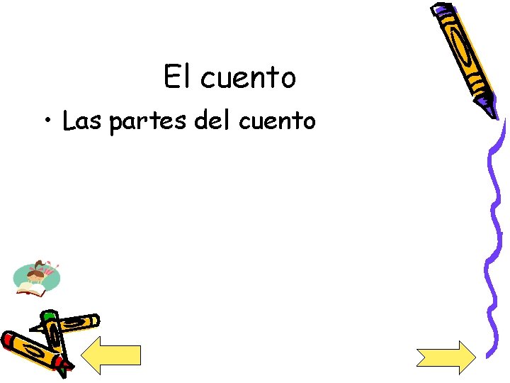 El cuento • Las partes del cuento 