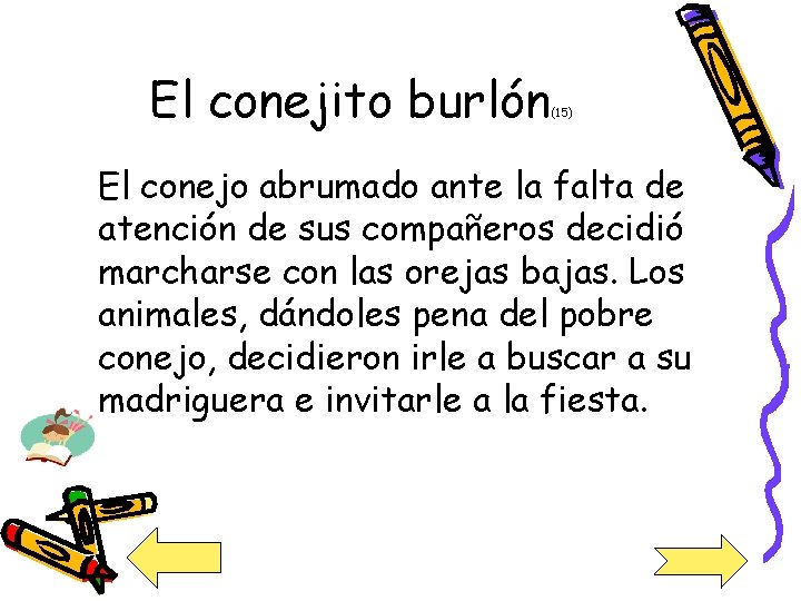 El conejito burlón (15) El conejo abrumado ante la falta de atención de sus